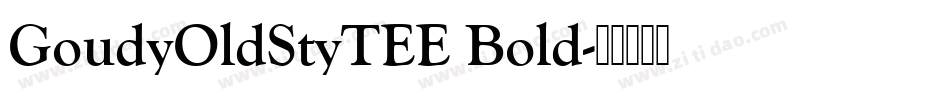 GoudyOldStyTEE Bold字体转换